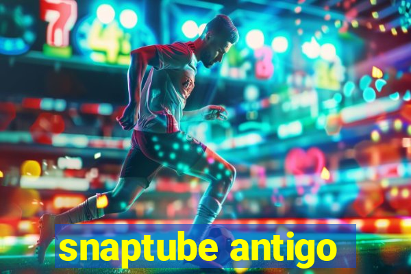 snaptube antigo